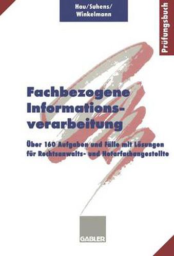 Cover image for Fachbezogene Informationsverarbeitung: UEber 160 Aufgaben Und Falle Mit Loesungen Fur Rechtsanwalts- Und Notarfachangestellte