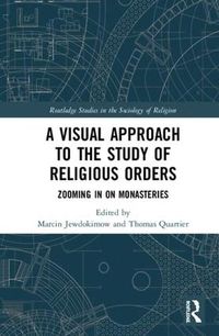 Cover image for A Visual Approach to the Study of Religious Orders: Zooming in on Monasteries