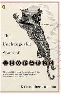 Cover image for The Unchangeable Spots of Leopards: A Novel