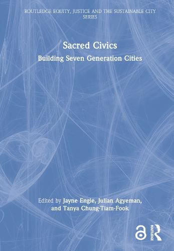 Cover image for Sacred Civics: Building Seven Generation Cities