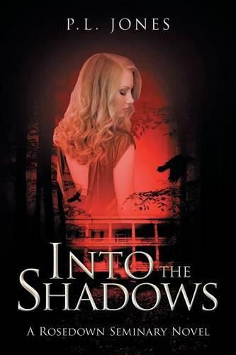 Cover image for Into the Shadows: A Rosedown Seminary Novel