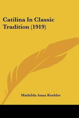 Cover image for Catilina in Classic Tradition (1919)