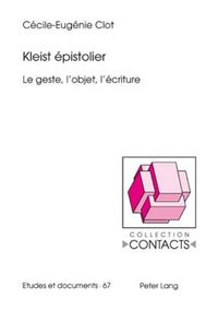 Cover image for Kleist Epistolier: Le Geste, l'Objet, l'Ecriture