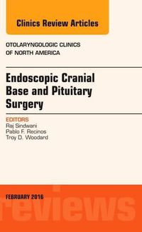 Cover image for Endoscopic Cranial Base and Pituitary Surgery, An Issue of Otolaryngologic Clinics of North America