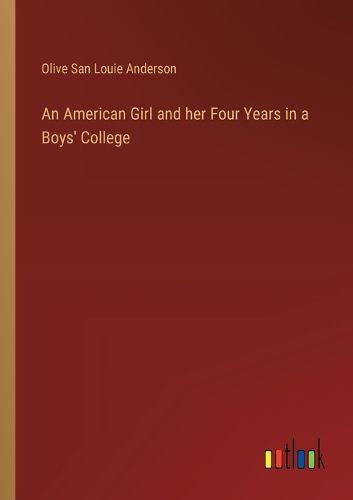 An American Girl and her Four Years in a Boys' College