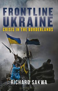 Cover image for Frontline Ukraine: Crisis in the Borderlands