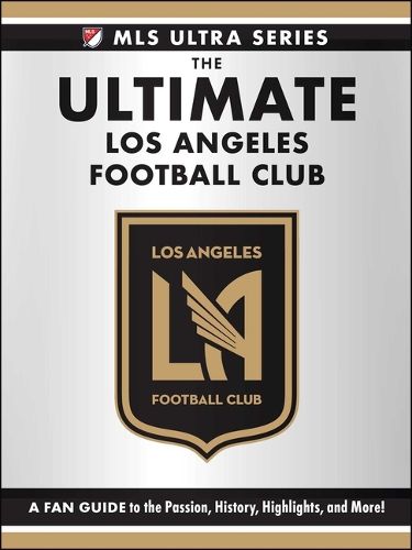 Cover image for The Ultimate Los Angeles Football Club