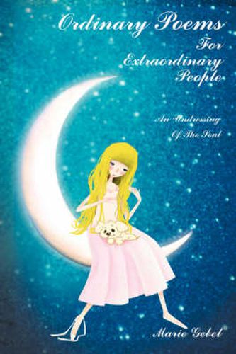 Cover image for Ordinary Poems For Extraordinary People: An Undressing Of THe Soul