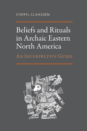 Cover image for Beliefs and Rituals in Archaic Eastern North America