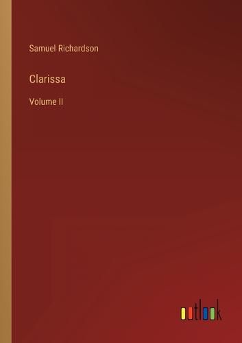 Cover image for Clarissa: Volume II