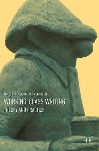 Cover image for Working-Class Writing: Theory and Practice