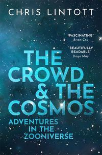 Cover image for The Crowd and the Cosmos: Adventures in the Zooniverse