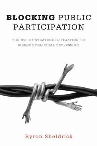 Cover image for Blocking Public Participation: The Use of Strategic Litigation to Silence Political Expression