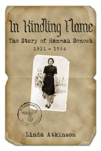 Cover image for In Kindling Flame: The Story of Hannah Senesh 1921-1944