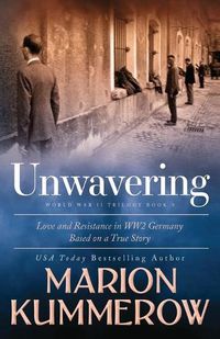 Cover image for Unwavering: Based on a True Story of Love and Resistance