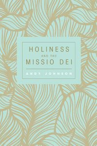 Cover image for Holiness and the Missio Dei