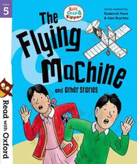 Cover image for Read with Oxford: Stage 5: Biff, Chip and Kipper: The Flying Machine and Other Stories