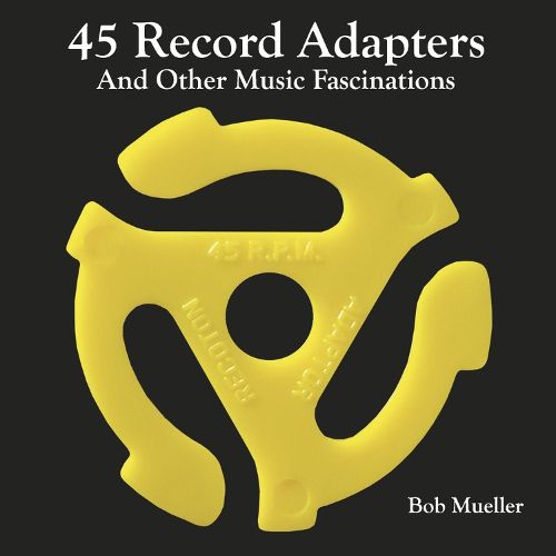 Cover image for 45 Record Adapters and Other Music Fascinations