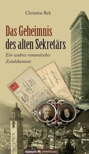 Cover image for Das Geheimnis des alten Sekretars: Ein wahres romantisches Zeitdokument