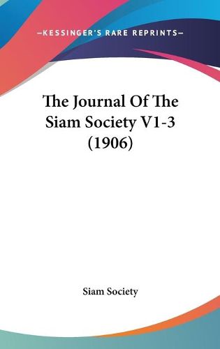 Cover image for The Journal of the Siam Society V1-3 (1906)