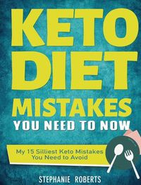 Cover image for Keto Diet Mistakes You Need to Know: My 15 Silliest Keto Mistakes You Need to Avoid