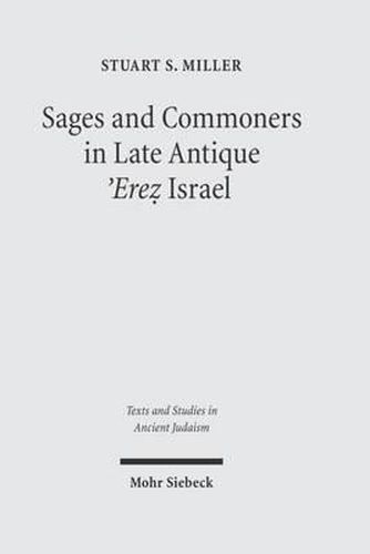 Cover image for Sages and Commoners in Late Antique 'Erez Israel: A Philological Inquiry into Local Traditions in Talmud Yerushalmi