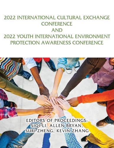 Cover image for 2022 International Cultural Exchange Conference and 2022 Youth International Environment Protection Awareness Conference