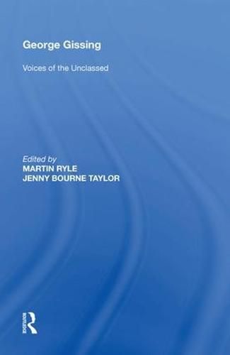 George Gissing: Voices of the Unclassed