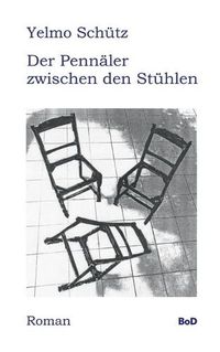 Cover image for Der Pennaler zwischen den Stuhlen: Roman