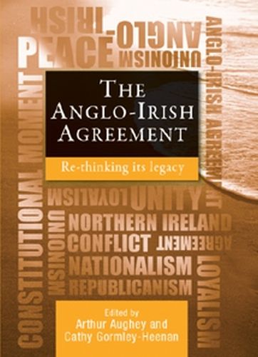 Cover image for The Anglo-Irish Agreement: Rethinking its Legacy