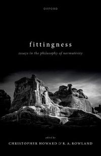 Cover image for Fittingness: Essays in the Philosophy of Normativity