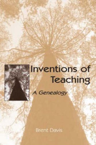 Cover image for Inventions of Teaching: A Genealogy