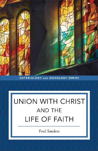 Cover image for Union with Christ and the Life of Faith