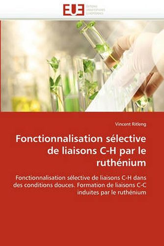 Cover image for Fonctionnalisation Selective de Liaisons C-H Par Le Ruthenium