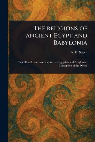 Cover image for The Religions of Ancient Egypt and Babylonia