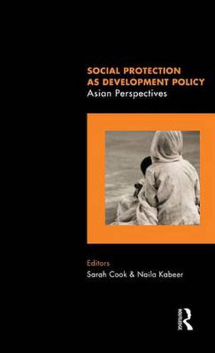 Social Protection as Development Policy: Asian Perspectives