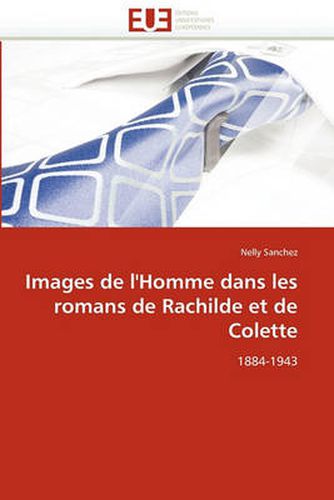 Cover image for Images de L'Homme Dans Les Romans de Rachilde Et de Colette