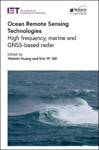 Ocean Remote Sensing Technologies: High frequency, marine and GNSS-based radar