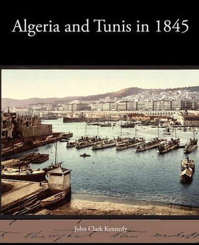 Cover image for Algeria and Tunis in 1845