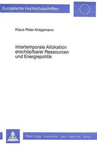 Cover image for Intertemporale Allokation Erschoepfbarer Ressourcen Und Energiepolitik