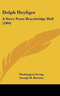 Cover image for Dolph Heyliger: A Story from Bracebridge Hall (1904)