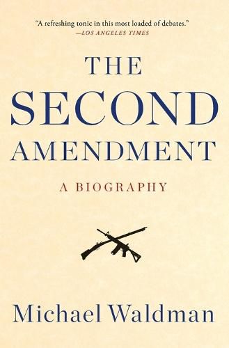 Cover image for The Second Amendment: A Biography