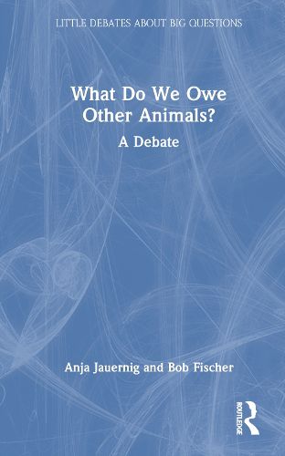 Cover image for What Do We Owe Other Animals?