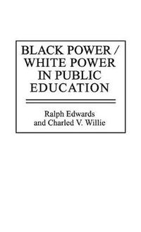 Cover image for Black Power/White Power in Public Education