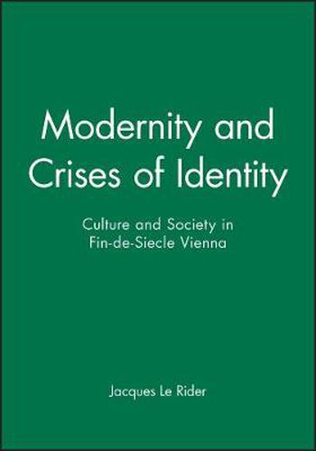 Cover image for Modernity and Crises of Identity: Culture and Society in Fin-de-siecle Vienna