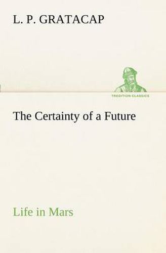 Cover image for The Certainty of a Future Life in Mars