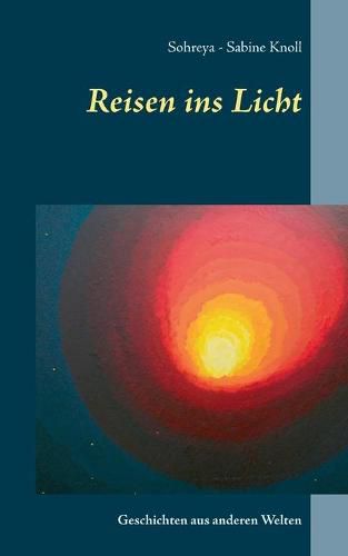 Cover image for Reisen ins Licht: Geschichten aus anderen Welten