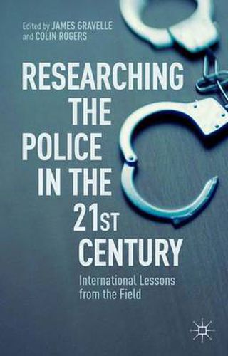 Cover image for Researching the Police in the 21st Century: International Lessons from the Field