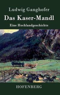 Cover image for Das Kasermanndl: Eine Hochlandgeschichte