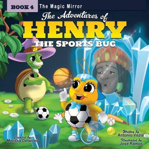 Cover image for The Adventures of Henry the Sports Bug: Book 4: The Magic Mirror